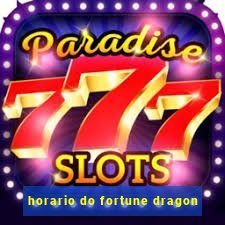 horario do fortune dragon